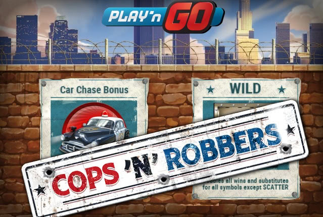 Cops 'n' Robbers от Play 'N Go